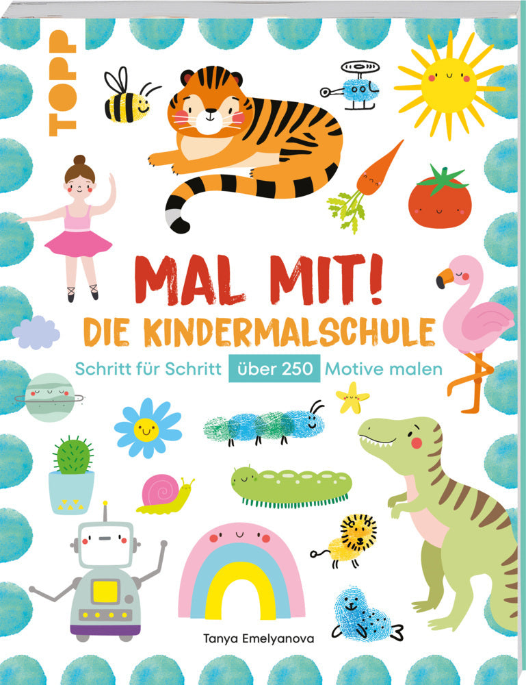 Mal mit! Die Kindermalschule (Tanya Emelyanova)