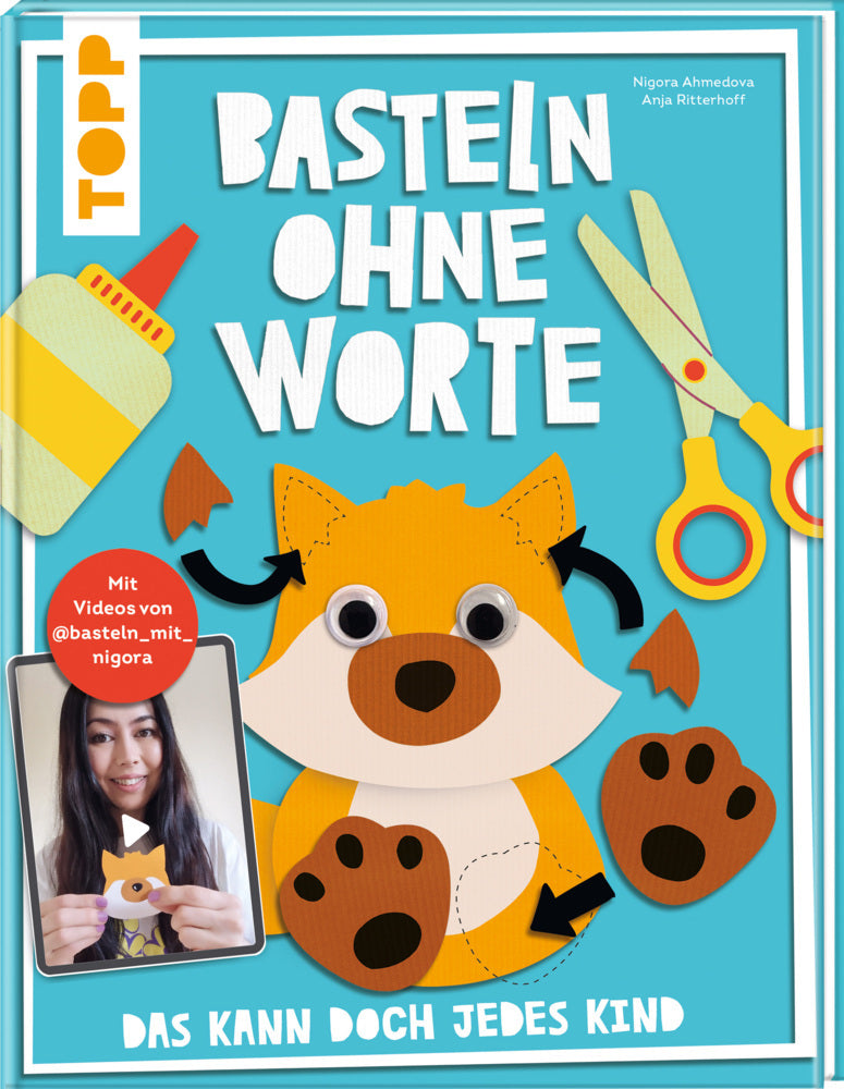 Basteln ohne Worte - Das kann doch jedes Kind (Nigora Ahmedova)