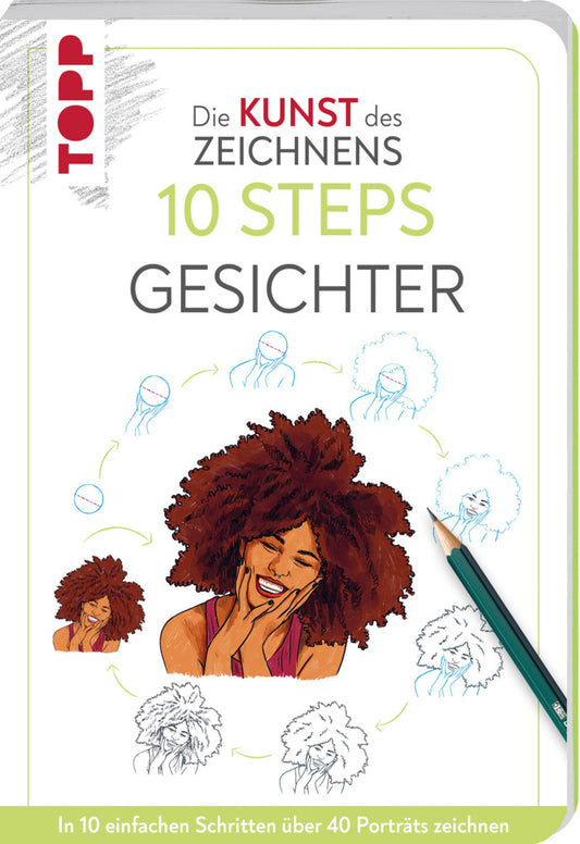 Die Kunst des Zeichnens 10 Steps - Gesichter (Justine Lecouffe)