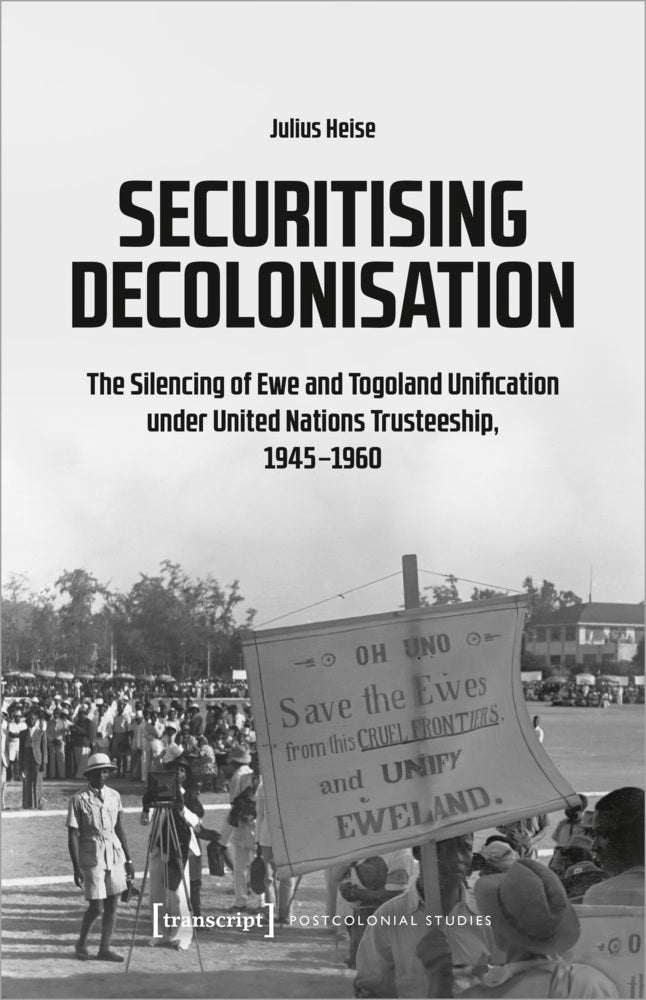 Securitising Decolonisation (Julius Heise)