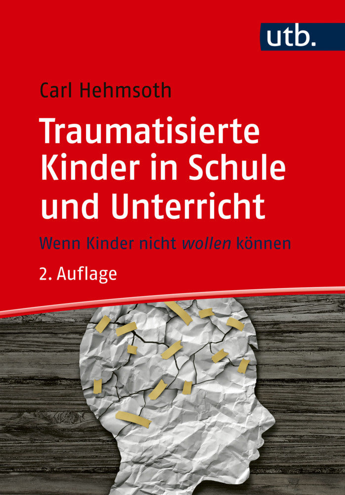 Traumatisierte Kinder in Schule und Unterricht (Carl Hehmsoth)