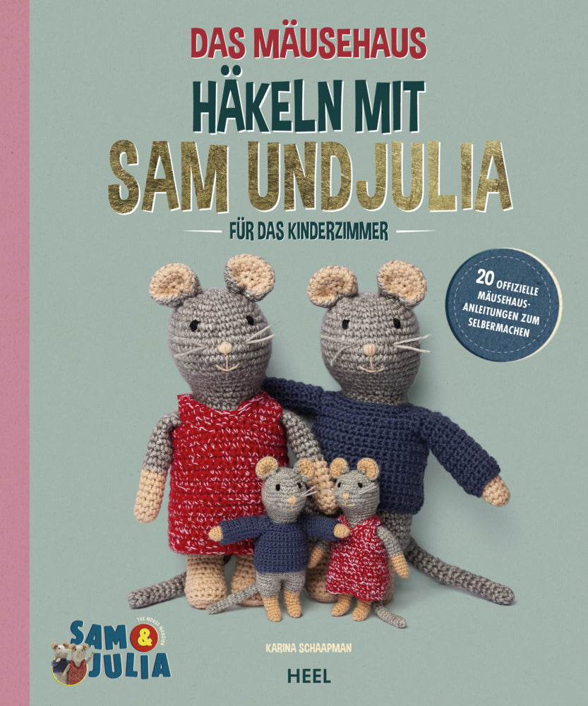 Das Mäusehaus - Häkeln mit Sam & Julia (Karina Schaapman)