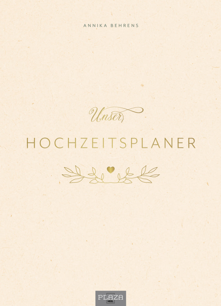 Unser Hochzeitsplaner - Wedding Planer und Erinnerungsalbum (Annika Behrens)