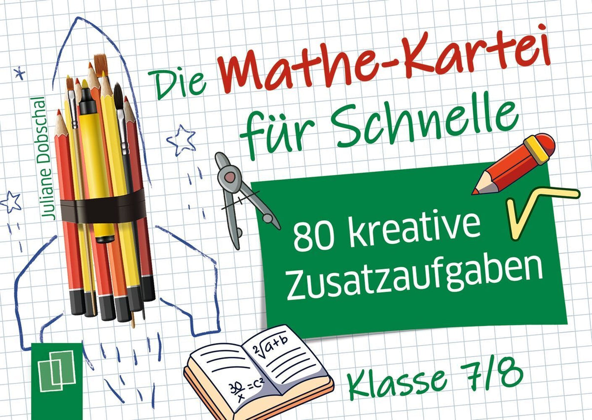 Die Mathe-Kartei für Schnelle - Klasse 7/8 (Juliane Dobschal)