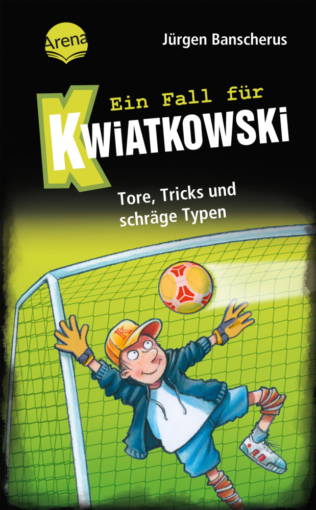 Ein Fall für Kwiatkowski (4). Tore, Tricks und schräge Typen (Jürgen Banscherus)