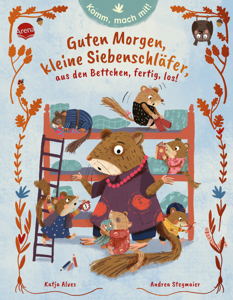 Komm, mach mit! Guten Morgen, kleine Siebenschläfer, aus den Bettchen, fertig, los! (Katja Alves)