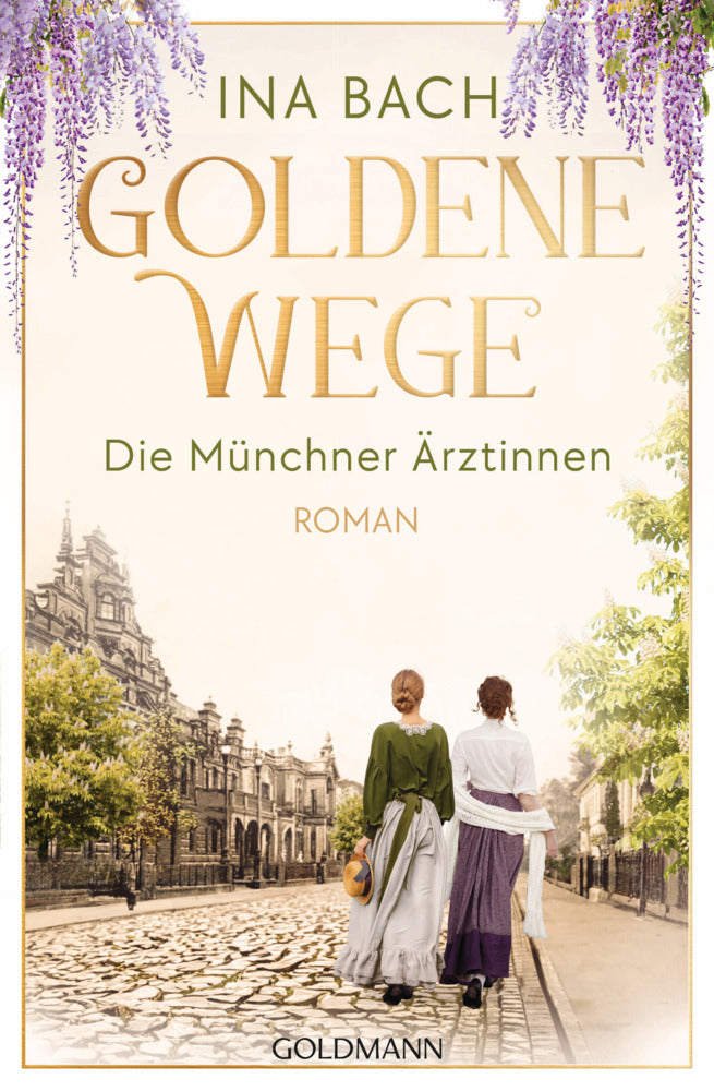 Goldene Wege. Die Münchener Ärztinnen (Ina Bach)