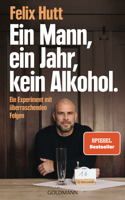 Ein Mann, ein Jahr, kein Alkohol. (Felix Hutt)