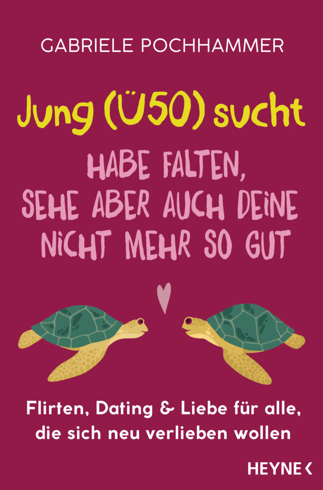 Jung (Ü50) sucht - Habe Falten, sehe aber auch deine nicht mehr so gut (Gabriele Pochhammer)