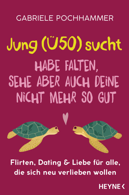 Jung (Ü50) sucht - Habe Falten, sehe aber auch deine nicht mehr so gut (Gabriele Pochhammer)