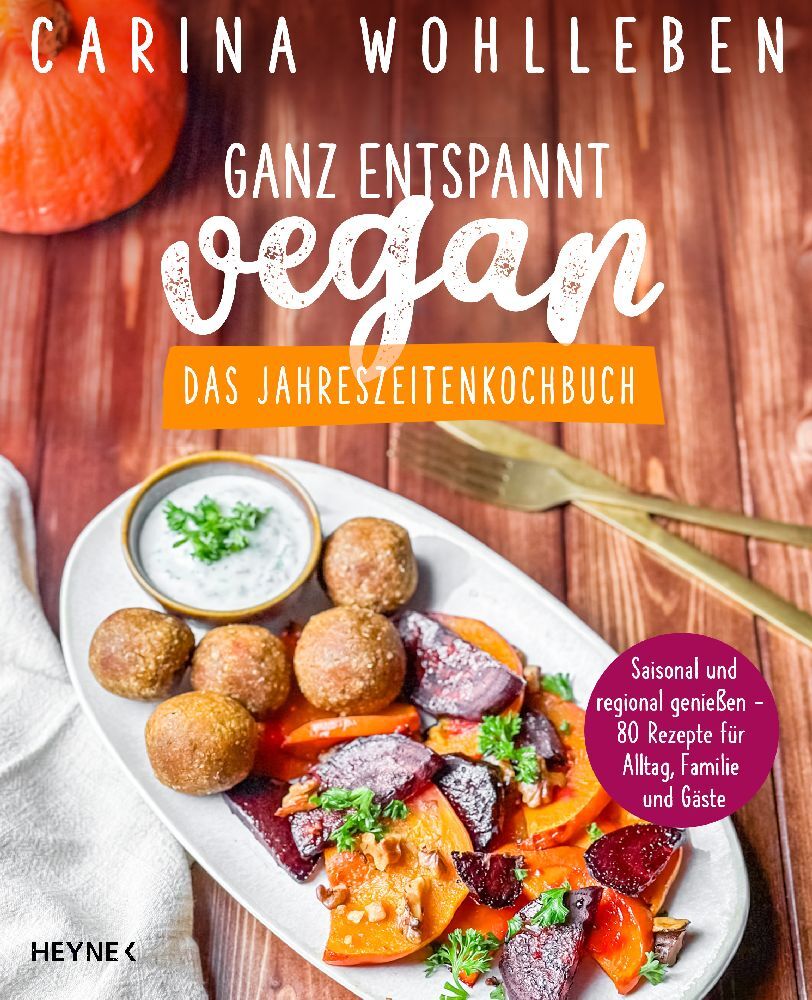 Ganz entspannt vegan - Das Jahreszeitenkochbuch (Carina Wohlleben)
