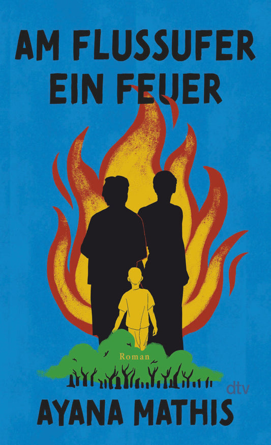 Am Flussufer ein Feuer (Ayana Mathis)
