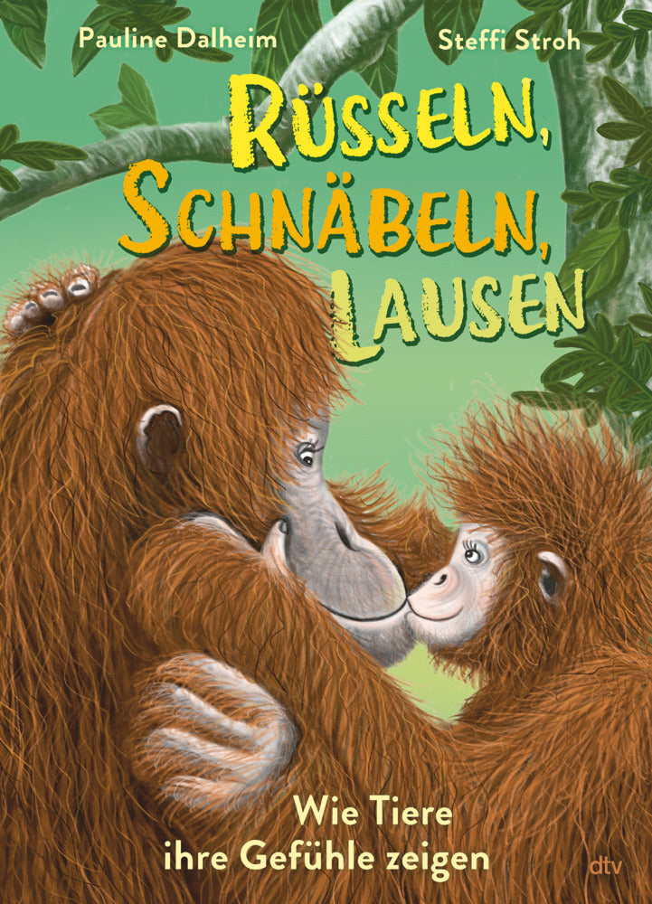 Rüsseln, schnäbeln, lausen - Wie Tiere ihre Gefühle zeigen (Pauline Dalheim)