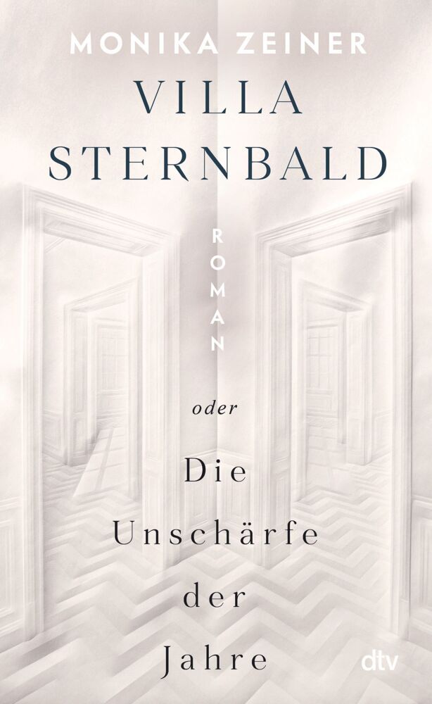 Villa Sternbald oder Die Unschärfe der Jahre (Monika Zeiner)