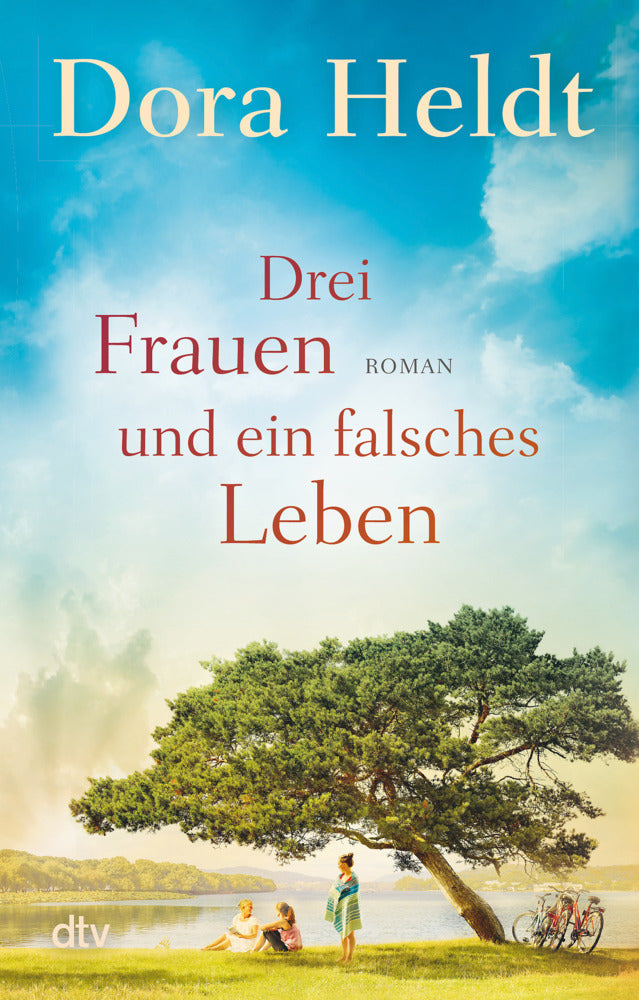 Drei Frauen und ein falsches Leben (Dora Heldt)