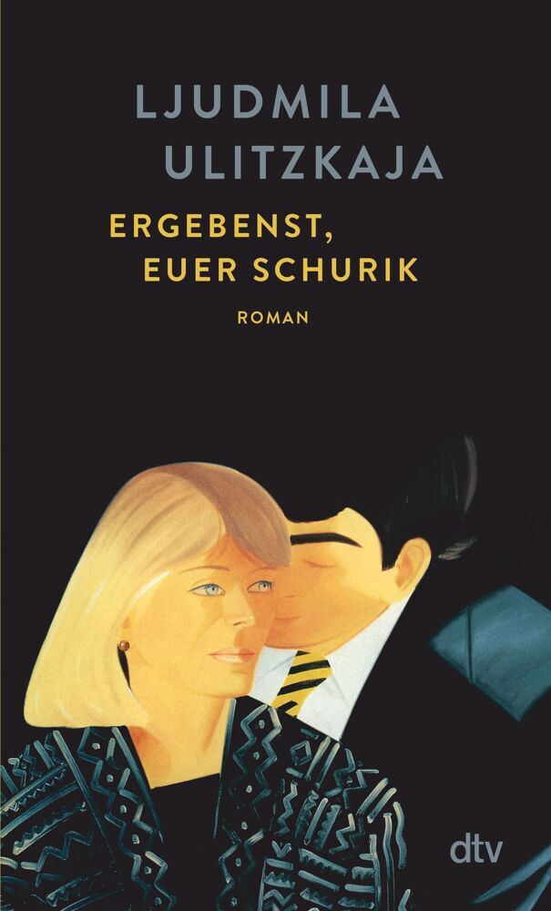 Ergebenst, euer Schurik (Ljudmila Ulitzkaja)