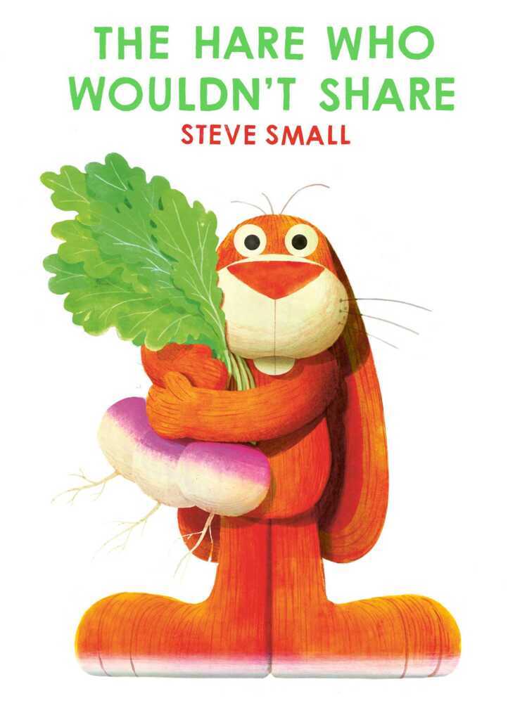 The Hare Who Wouldn't Share (Steve Small)