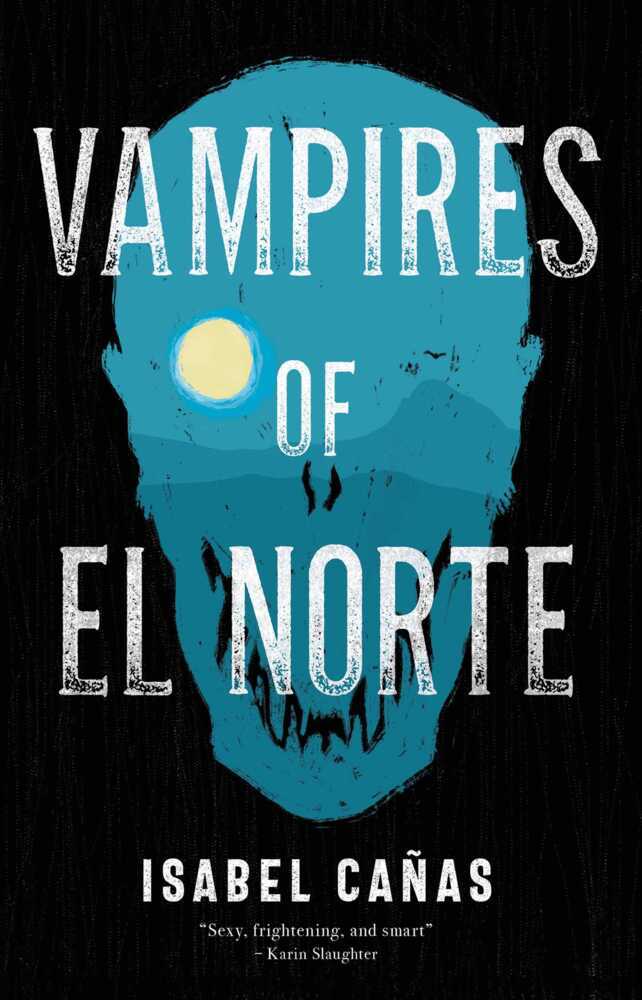 Vampires of El Norte (Isabel Cañas)