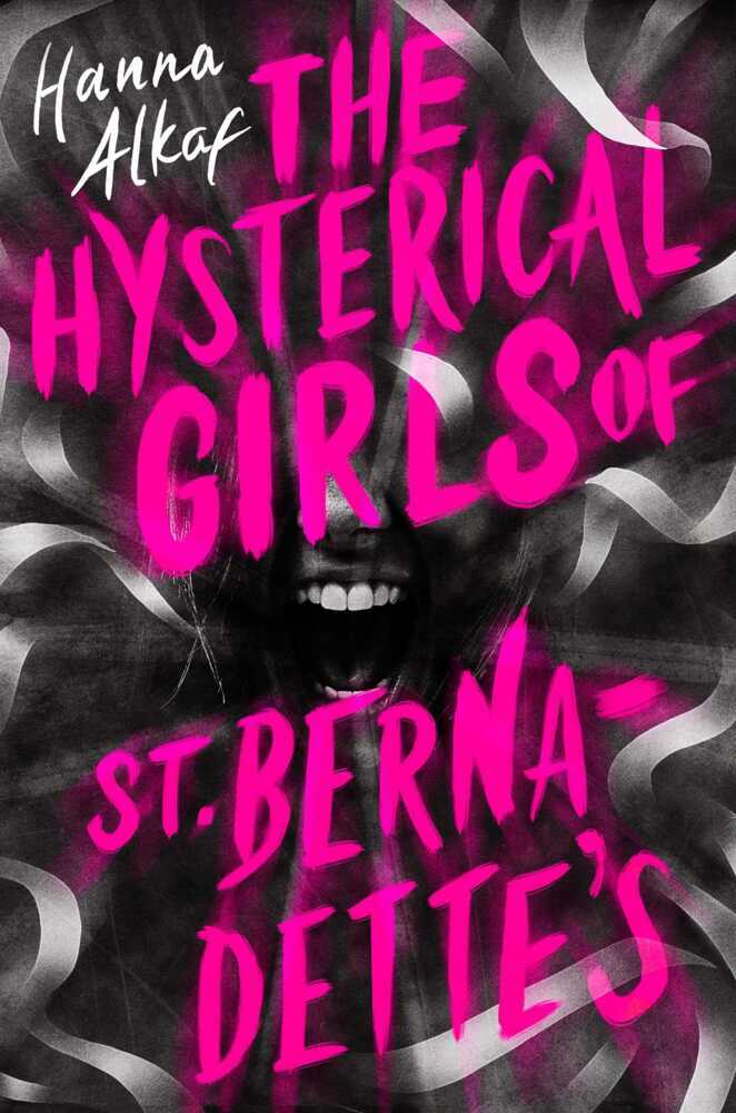The Hysterical Girls of St. Bernadette's (Hanna Alkaf)