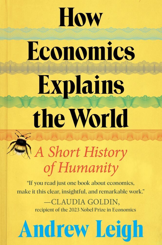 How Economics Explains the World (Andrew Leigh)