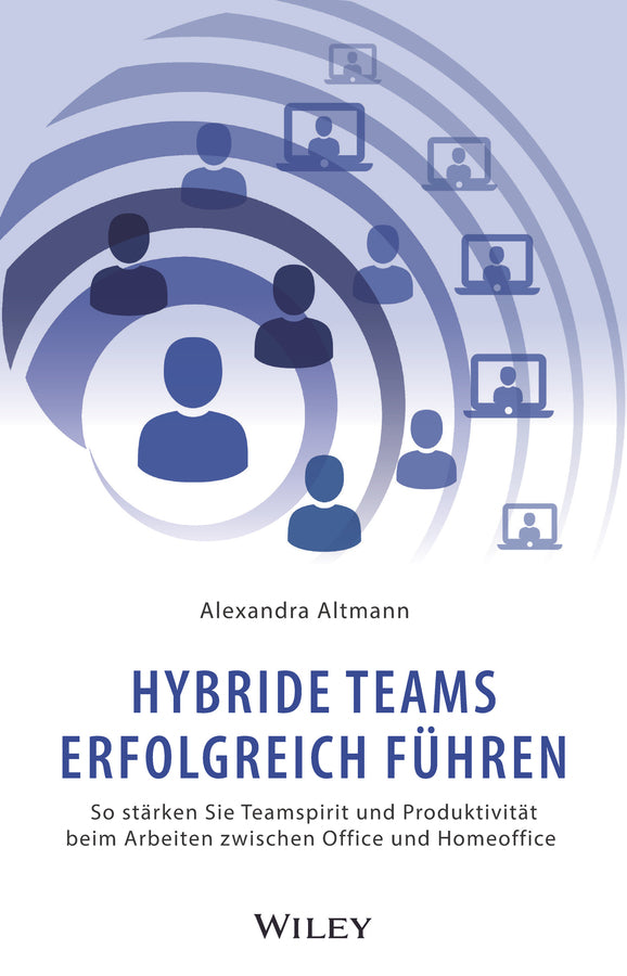 Hybride Teams erfolgreich führen (Alexandra Altmann)
