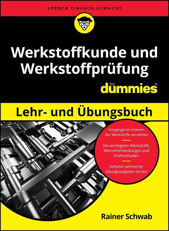 Werkstoffkunde und Werkstoffprüfung für Dummies Lehr- und Übungsbuch (Rainer Schwab)
