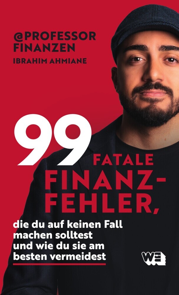 99 fatale Finanzfehler, die du auf keinen Fall machen solltest und wie du sie am besten vermeidest (Ibrahim Ahmiane)