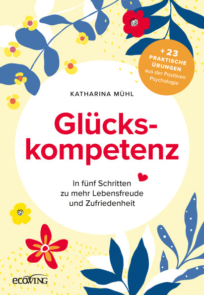 Glückskompetenz (Katharina Mühl)
