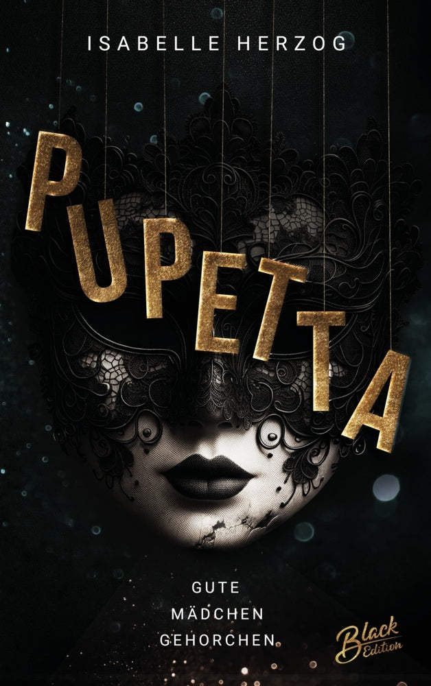 Pupetta: Gute Mädchen gehorchen | Mit wunderschönem Farbschnitt (Isabelle Herzog)