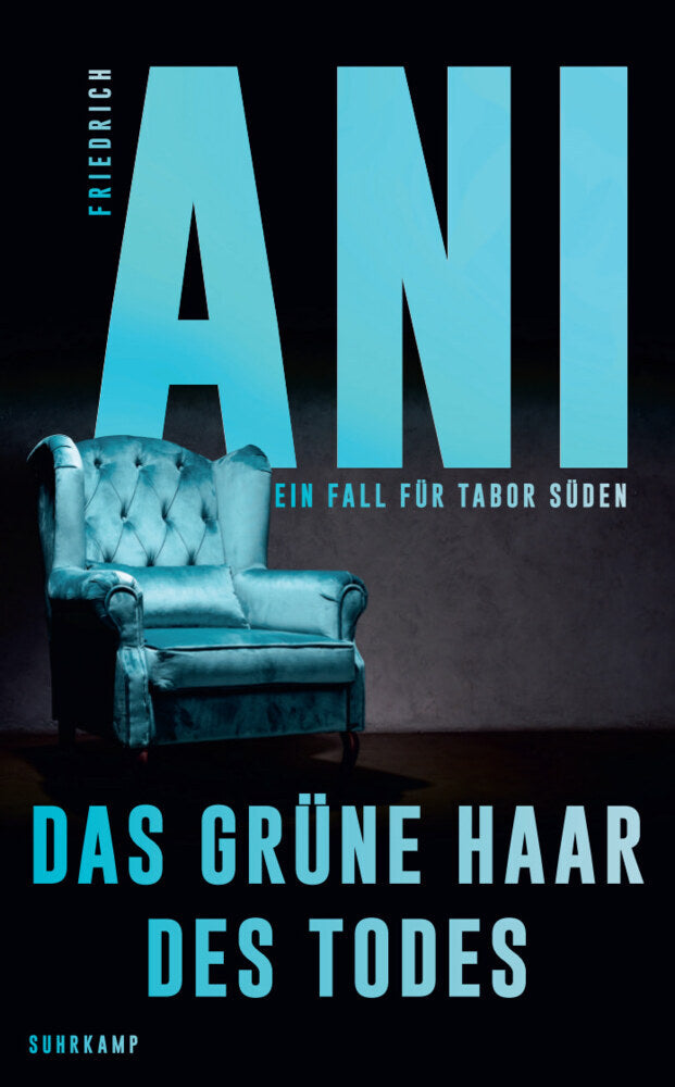 Das grüne Haar des Todes - Ein Fall für Tabor Süden (13) (Friedrich Ani)