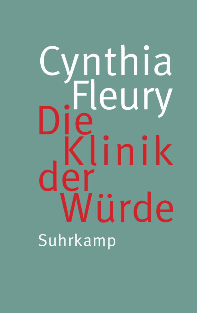 Die Klinik der Würde (Cynthia Fleury)
