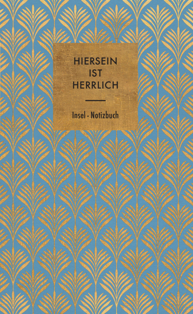 Notizbuch »Hiersein ist herrlich« (Insel Verlag)