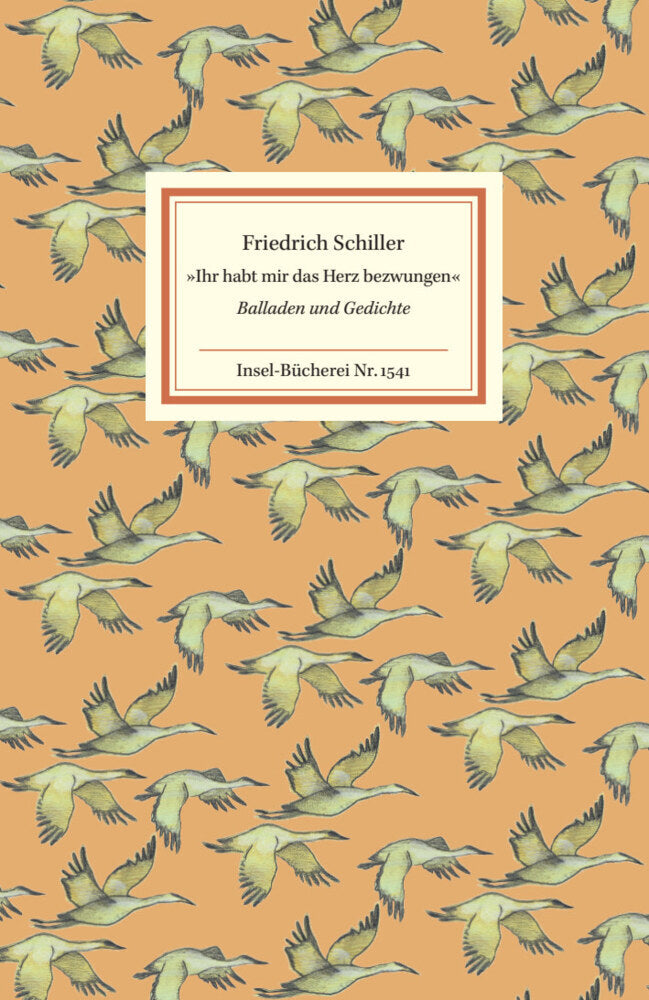 »Ihr habt mir das Herz bezwungen« (Friedrich Schiller)