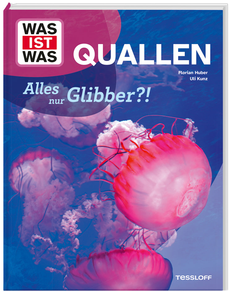 WAS IST WAS Quallen. Alles nur Glibber?! (Uli Kunz)