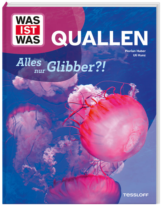 WAS IST WAS Quallen. Alles nur Glibber?! (Uli Kunz)