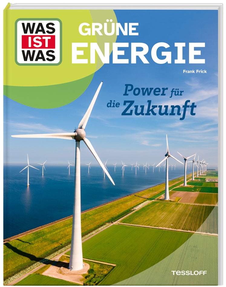WAS IST WAS Grüne Energie. Power für die Zukunft (Dr. Frank Frick)