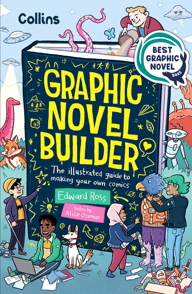 Graphic Novel Builder: The Illustrated Guide To Making Your Own Comics (Edward Ross)
