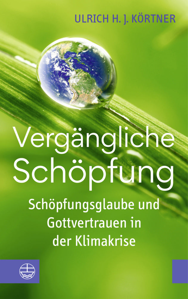 Vergängliche Schöpfung (Ulrich H. J. Körtner)
