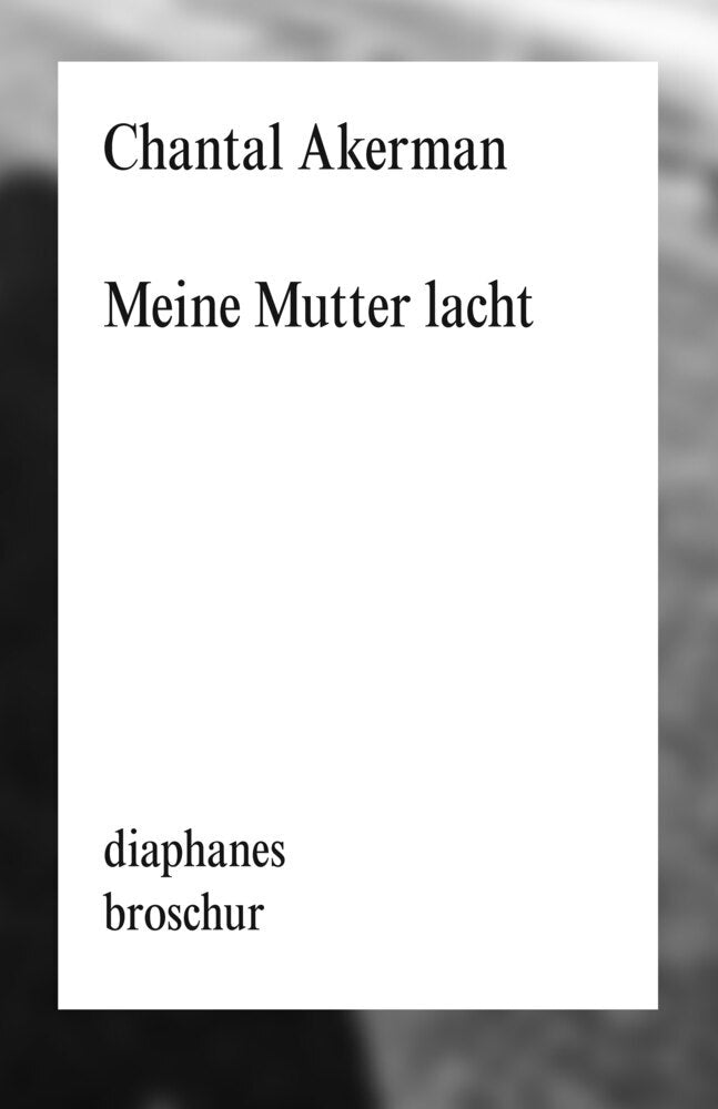 Meine Mutter lacht (Chantal Akerman)