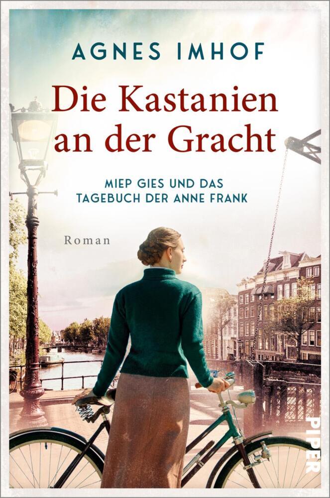 Die Kastanien an der Gracht - Miep Gies und das Tagebuch der Anne Frank (Agnes Imhof)