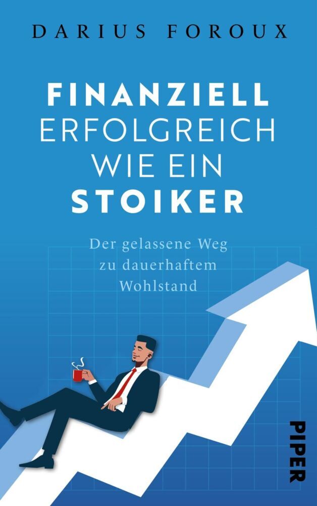 Finanziell erfolgreich wie ein Stoiker (Darius Foroux)