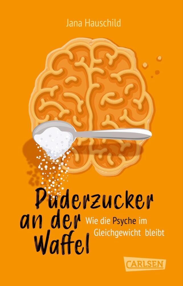 Puderzucker an der Waffel - Wie die Psyche im Gleichgewicht bleibt (Jana Hauschild)