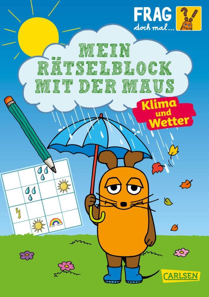 Frag doch mal ... die Maus: Mein Rätselblock mit der Maus - Klima und Wetter (Christine Mildner)