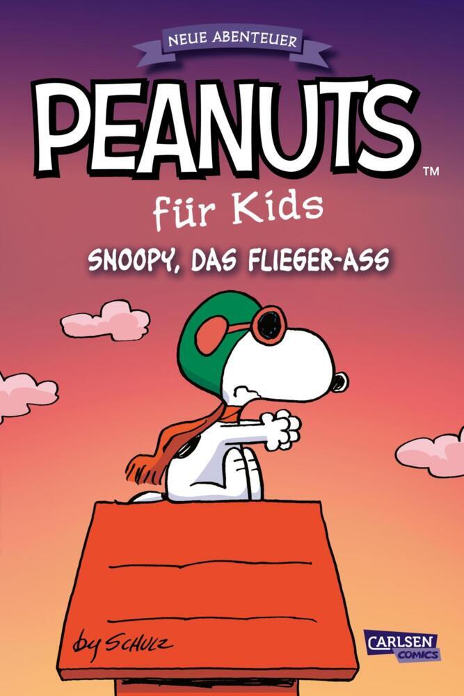 Peanuts für Kids - Neue Abenteuer 3: Snoopy, das Flieger-Ass (Charles M. Schulz)