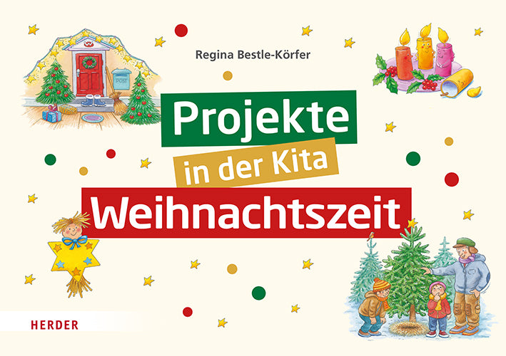 Projekte in der Kita: Weihnachtszeit (Regina Bestle-Körfer)