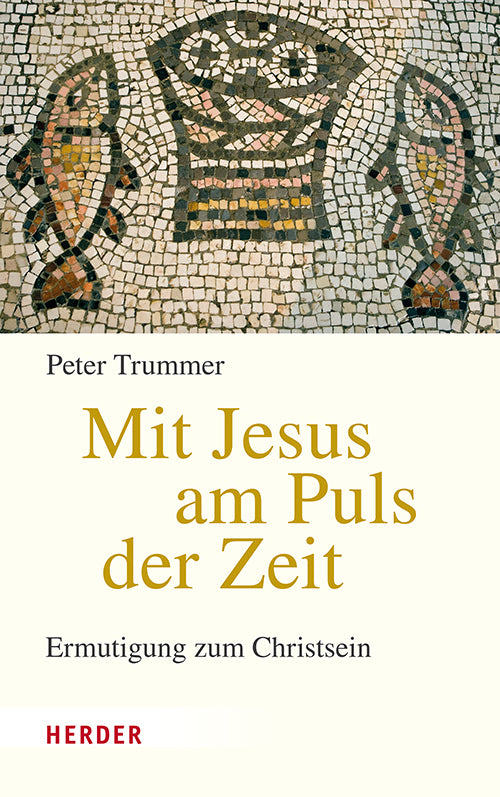 Mit Jesus am Puls der Zeit (Peter Trummer)