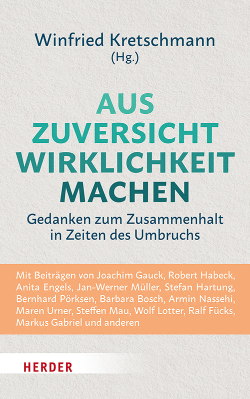 Aus Zuversicht Wirklichkeit machen (Winfried Kretschmann)