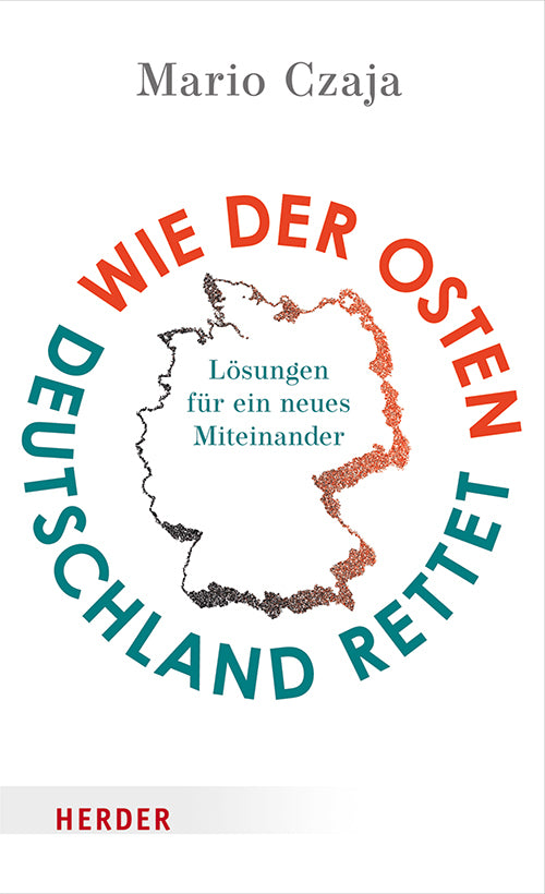 Wie der Osten Deutschland rettet (Mario Czaja)
