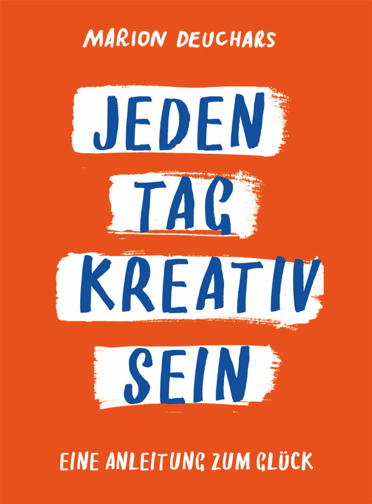 Jeden Tag kreativ sein (Marion Deuchars)