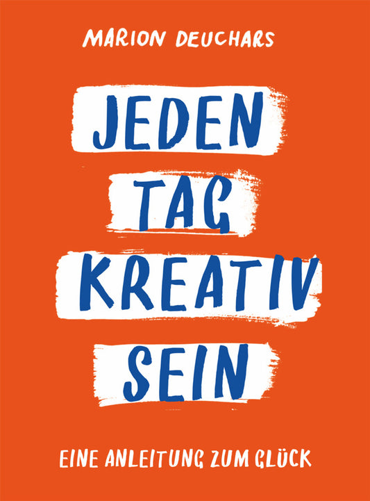 Jeden Tag kreativ sein (Marion Deuchars)